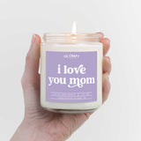 I Love You Mom Candle - Mother's Day Gift: Oatmeal Milk & Honey / Standard