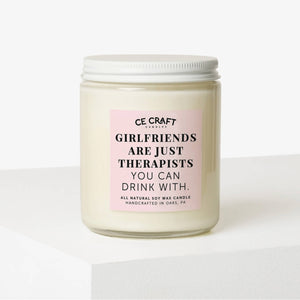 Girlfriends Are Just Therapists You Can Drink With Candle: Pink Sugar / Standard